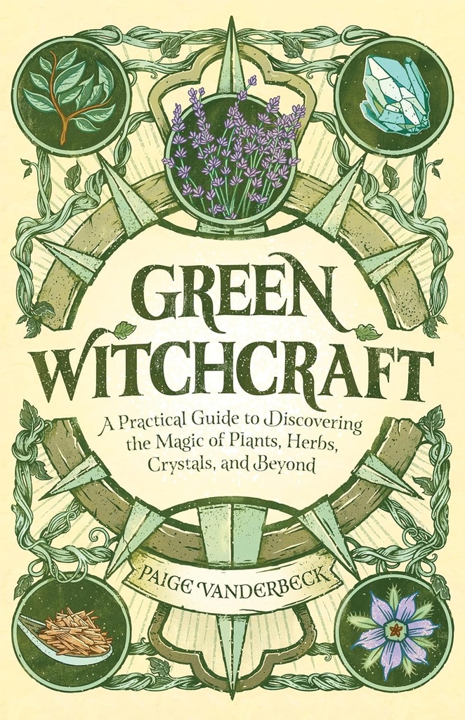 Green Witchcraft: A Practical Guide to Discovering the Magic of Plants, Herbs, Crystals, and Beyond (Practicing Green Witchcraft) (One Size)